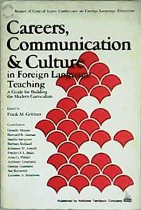 Careers, Communication and Culture in Foreign Language Teaching. A Guide for building the Modern...