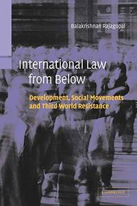 International Law from Below: Development, Social Movements and Third World Resistance