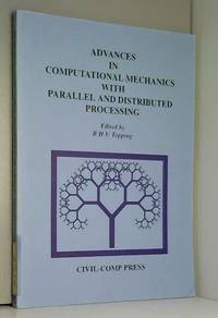 Advances in Computational Mechanics for Parallel and Distributed Processing by B. H. V. Topping - 1997