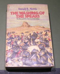 The Washing of the Spears; The Rise and Fall of the Great Zulu Nation