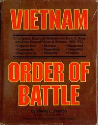 Vietnam Order of Battle: A Complete Illustrated Reference to U.S. Army Combat and Support Forces in Vietnam 1961-1973 by Stanton, Shelby L - 1981