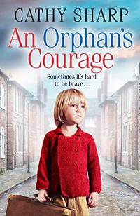 An Orphan&acirc;s Courage: A Heartbreaking Historical Fiction Story of Siblings in...