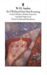 As I Walked Out One Evening: Songs, Ballads, Lullabies, Limericks, and Other Light Verse
