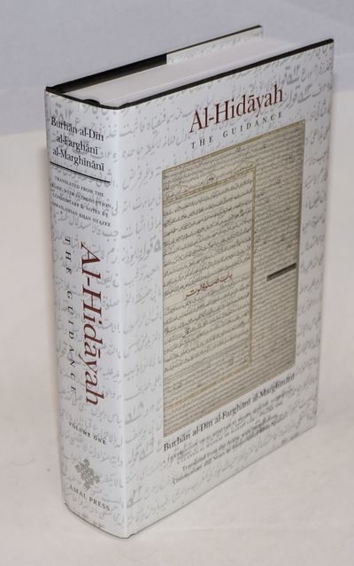 Al Hidayah The Guidance A Translation Of Al Hidayah Fi Sharh Bidayat Al Mubtadi A Classical Manual Of Hanafi Law Volume One By Al Marghinani Burhan Al Din Al Farghani Search For Rare Books Abaa