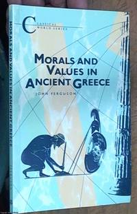 Morals and Values in Ancient Greece (Classical World)