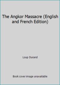 The Angkor Massacre (English and French Edition) by Loup Durand - 1983