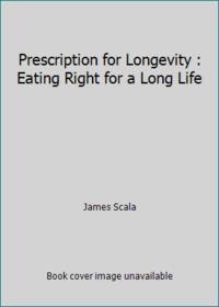 Prescription for Longevity : Eating Right for a Long Life