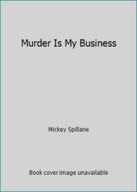 Murder Is My Business by Mickey Spillane - 1994