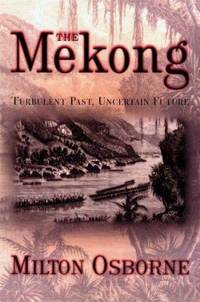 cover of The Mekong : Turbulent Past, Uncertain Future
