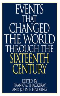 Events That Changed the World Through the Sixteenth Century