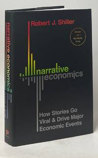 Narrative Economics; How Stories Go Viral and Drive Major Economic Events