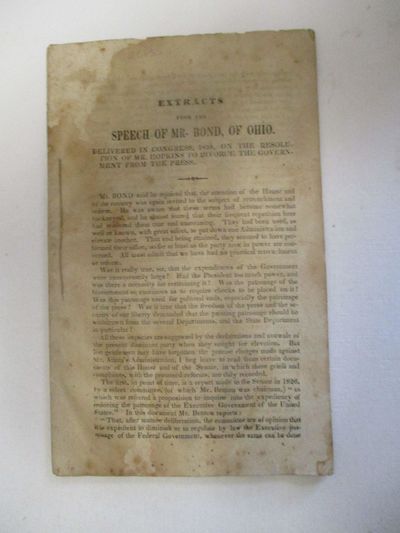EXTRACTS FROM THE SPEECH OF MR. BOND, OF OHIO. DELIVERED IN CONGRESS, 1838. ON THE RESOLUTION OF MR. HOPKINS TO DIVORCE THE GOVERNMENT FROM THE PRESS