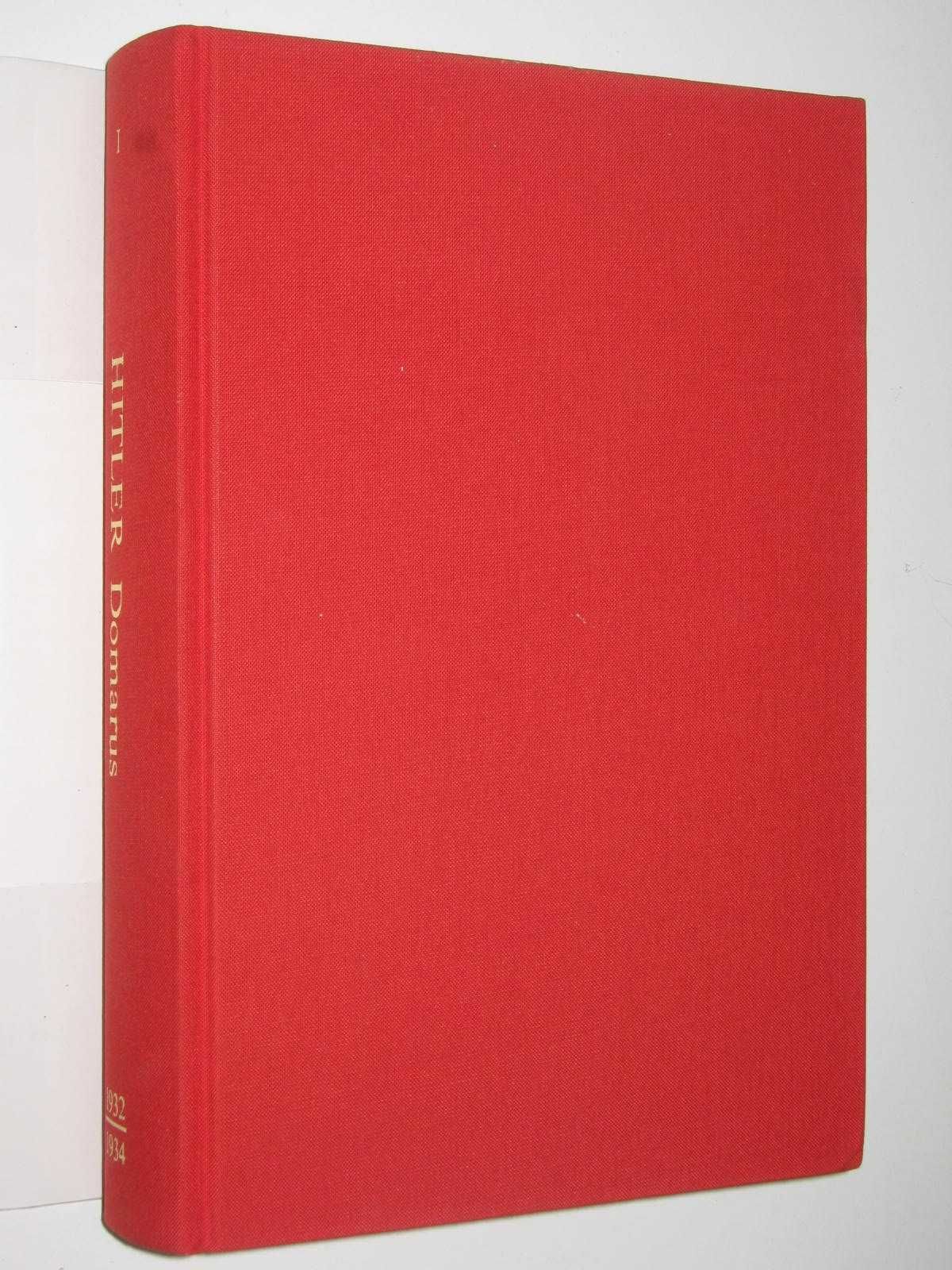 Hitler: Speeches and Proclamations 1932-1945 : The Chronical of a Dictatorship Volume I, 1932 ...