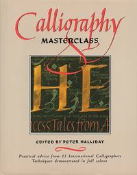 Calligraphy Masterclass - practical advice from 15 international calligraphers - techniques...