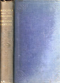 An Index to Printed Pedigrees Contained in County and Local Histories, the Heralds' Visitations, and in the More Important Genealogical Collections