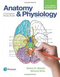Anatomy and Physiology Coloring Workbook: A Complete Study Guide (12th Edition) by Elaine N. Marieb - 2017-05-03