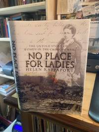 No Place for Ladies: The Untold Story of Women in the Crimean War