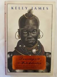 cover of Dancing with the Witchdoctor - One Woman's Stories of Mystery and Adventure in Africa