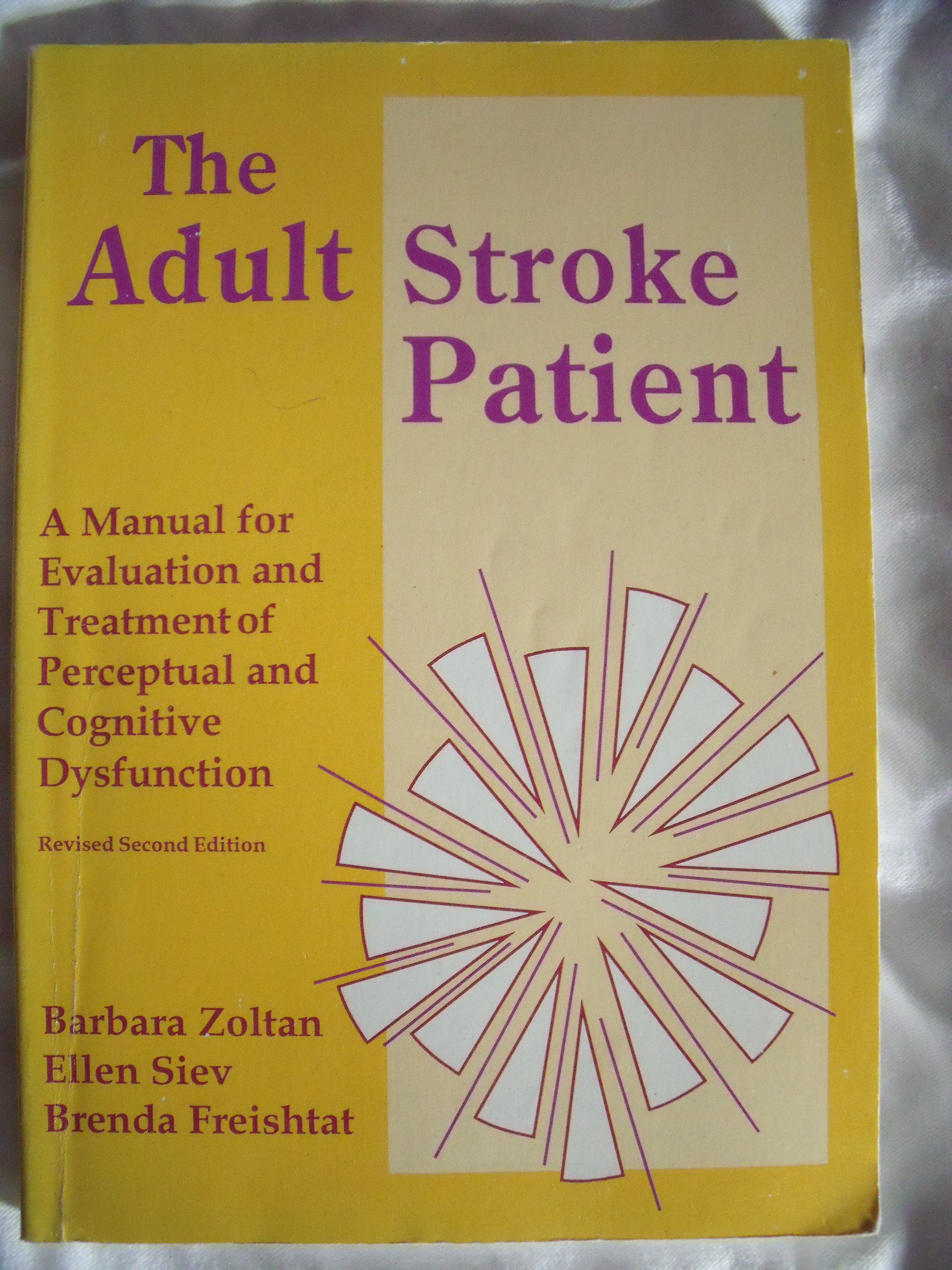 The Adult Stroke Patient a Manual for Evaluation and Treatment of