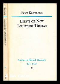 Essays on New Testament themes / Ernst K�smann ; translated by W.J. Montague