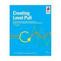 Creating Level Pull: A Lean Production-System Improvement Guide for Production-Control,...