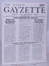 Weekly Gayzette: serving the Delaware Valley vol. 3, #28, July 9-16, 1976; Gays Protest on July 4 by DeMarco, Josef, editor, Bill Phillips, Tom Wilson, Tommi [Avicolli Mecca] et al - 1976