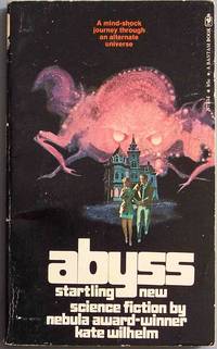 ABYSS: Two Novellas by Wilhelm, Kate - 1973