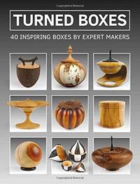 Turned Boxes: 40 Inspiring Boxes by Expert Makers (Guild of Master Craftsman)