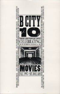 B CITY 10: 10th Anniversary Issue Celebrating the 100th Anniversary of the Movies - Fall 1995 de DEANOVICH, Connie (Editor) - 1995