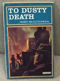 To Dusty Death by Hugh McCutcheon - 1960