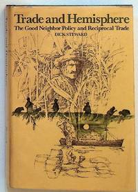 Trade and Hemisphere: The Good Neighbor Policy and Reciprocal Trade