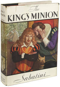 image of THE KING'S MINION: BEING THE RISE AND FALL OF ROBERT CARR OF FERNIEHURST..