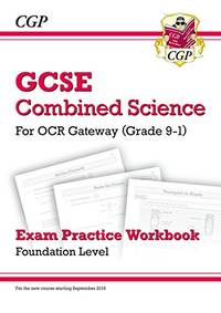 GCSE Combined Science OCR Gateway Exam Practice Workbook - Foundation (CGP OCR Gateway GCSE...