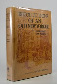 Recollections of an Old New Yorker; Illustrated by Matilda Browne