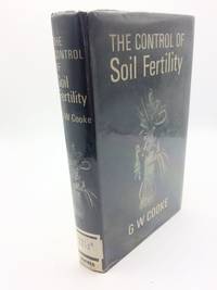 The Control of Soil Fertility by G.W. Cooke - First Edition - 1967 - from Shadyside Books (SKU: 6808)