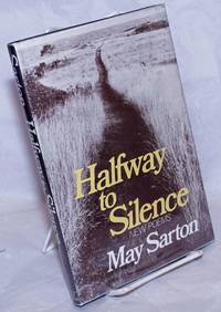 Halfway to Silence: new poems by Sarton, May - 1980