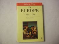 Who's Who in Europe 1450-1750