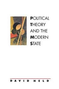 Political Theory and the Modern State : Essays on State, Power, and Democracy