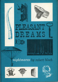 PLEASANT DREAMS -- NIGHTMARES .. by Bloch, Robert - 1960