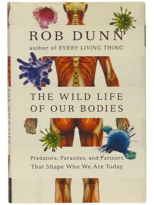 The Wild Life of Our Bodies: Predators, Parasites,