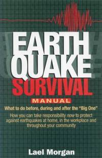 Earthquake Survival Manual: What to Do Before, During, and After the Big One