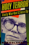 Holy Terror: Andy Warhol Close Up