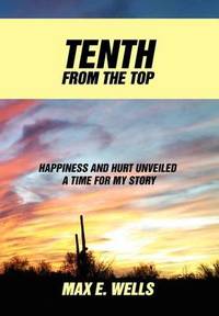 Tenth from the Top: Happiness and Hurt Unveiled a Time for My Story