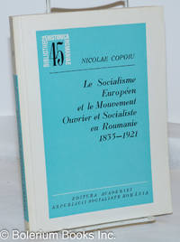 Le Socialisme Européen et le Mouvement Ouvrier et Socialiste en Roumainie 1835-1921