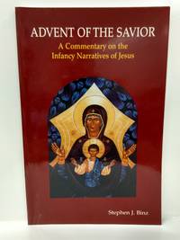 Advent of the Savior: A Commentary on the Infancy Narratives of Jesus