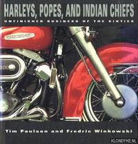 Harleys, Popes and Indian Chiefs. Unfinished business of the Sixties