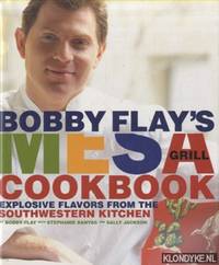 Bobby Flay's Mesa Grill Cookbook. Explosive Flavors from the Southwestern Kitchen by Bobby Flay - Hardcover - 2007 - from Klondyke (SKU: 00200814)