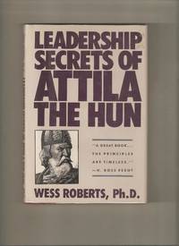 Leadership Secrets of Attila the Hun