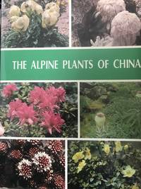 The Alpine Plants Of China by Zwang Jingwei (edior) - 1982