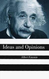 Ideas and Opinions by Albert Einstein - 1995